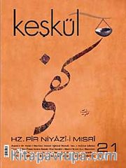 Keşkül Sayı:21 / Hz. Pir Niyâzî-i Mısrî 