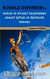 Ronald Dworkin'in Hukuk ve Siyaset Felsefesi'nde Adalet Eşitlik ve Özgürlük Sorunu