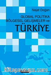 Global Politika Bölgesel Gelişmeler ve Türkiye