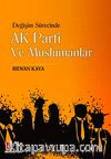 Değişim Sürecinde AK Parti ve Müslümanlar