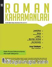 Roman Kahramanları Üç Aylık Edebiyat Dergisi / Nisan - Haziran 2012 Sayı:10
