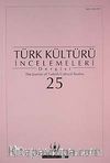 Türk Kültürü İncelemeleri Dergisi 25 / 2011 Güz/Autumn