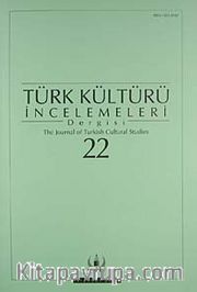 Türk Kültürü İncelemeleri Dergisi 22 / 2010 Bahar/Spring