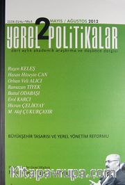 Yerel Politikalar Dört Aylık Akademik Araştırma ve Düşünce Dergisi Yıl:1 Sayı:2 Mayıs - Ağustos 2012