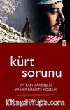 Kürt Sorunu & Ya Tam Kardeşlik Ya Hep Birlikte Kölelik