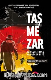 Taş Mezar <br /> Ya Devlet Başa Ya Kuzgun Leşe