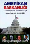 Amerikan Başkanlığı & Cumhuriyetten İmparatorluğa