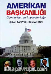 Amerikan Başkanlığı <br /> Cumhuriyetten İmparatorluğa