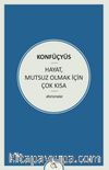 Hayat, Mutsuz Olmak İçin Çok Kısa