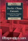 Devlet Olma Zanaatı & Osmanlı’dan Bugüne Kamu İcraatı