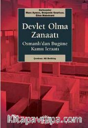 Devlet Olma Zanaatı <br /> Osmanlı’dan Bugüne Kamu İcraatı
