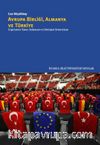 Avrupa Birliği, Almanya ve Türkiye & İlişkilerde Temel Değerler ve Dönüşen Stratejiler