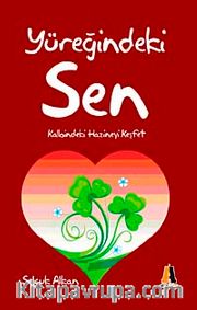 Yüreğindeki Sen <br /> Kalbindeki Hazineyi Keşfet
