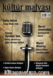 Kültür Mafyası Aylık Kültür Sanat Dergisi Sayı:7 Nisan 2013