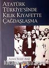 Atatürk Türkiye'sinde Kılık Kıyafette Çağdaşlaşma