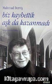 Biz Kaybettik Aşk da Kazanamadı