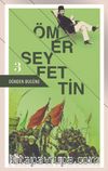 Dünden Bugüne Ömer Seyfettin 3 (Eski ve Yeni Harflerle)