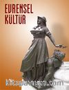 Evrensel Kültür / Aylık Kültür, Sanat, Edebiyat Dergisi Mayıs 2013 Sayı: 257