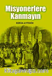 Misyonerlere Kanmayın