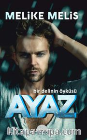 Ayaz <br /> Bir Delinin Öyküsü