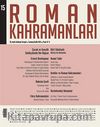 Roman Kahramanları Üç Aylık Edebiyat Dergisi / Temmuz - Eylül  Sayı:15 2013