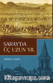 Saray’da Üç Uzun Yıl
