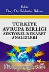 Türkiye - Avrupa Birliği Sektörel Rekabet Analizleri
