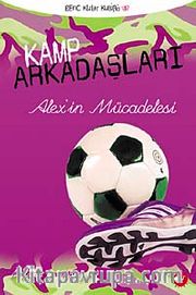 Kamp Arkadaşları 4 Alex'in Mücadelesi
