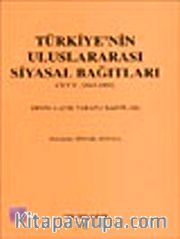 Türkiye'nin Uluslararası Siyasal Bağıtları II. cilt (1945-1990)