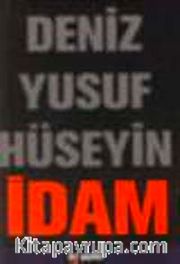 İdam : Deniz Yusuf Hüseyin