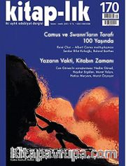 Kitap-lık Sayı:170 Kasım - Aralık 2013  Camus ve Swann'ların Tarafı 100 Yaşında, Yazarın Vakti, Kitabın Zamanı