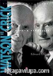 James Watson ve Francis Crick Hayatın Yapıtaşları