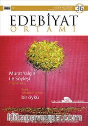Edebiyat Ortamı Dergi Ocak - Şubat Sayı:36 2014