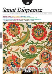 Sanat Dünyamız İki Aylık Kültür ve Sanat Dergisi Sayı:138 Ocak - Şubat 2014