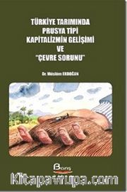 Türkiye Tarımında Prusya Tipi Kapitalizmin Gelişimi ve "Çevre Sorunu"