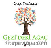 Gezi'deki Ağaç <br /> Hayat Ağacının 10  Bin Yıllık Öyküsü