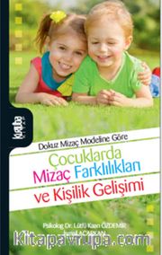 Çocuklarda Mizaç Farklılıkları ve Kişilik Gelişimi <br /> Dokuz Mizaç Modeline Göre