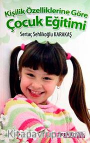 Kişilik Özelliklerine Göre Çocuk Eğitimi