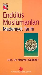 Endülüs Müslümanları-2 (Medeniyet Tarihi)