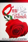 O'nu Bilmek