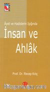 Ayet ve Hadislerin Işığında İnsan ve Ahlak