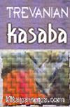 Kasaba / Öfke Kötü Bir Silah, Fakat Büyük Bir Araçtır