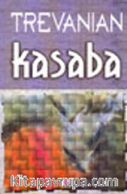 Kasaba / Öfke Kötü Bir Silah, Fakat Büyük Bir Araçtır