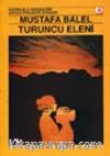 Turuncu Eleni / Duyarlıkla Gerçekliğin Ustaca Örüldüğü Öyküler