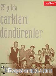 75 Yılda Çarkları Döndürenler