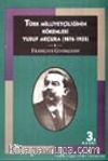 Türk Milliyetçiliğinin Kökenleri / Yusuf Akçura (1876-1935)