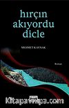 Hırçın Akıyordu Dicle