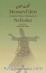 Mesnevi'den Gönüle Hayat Bahşeden Nefesler