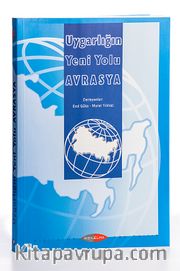 Uygarlığın Yeni Yolu Avrasya