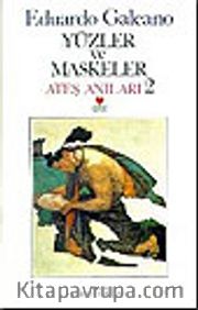 Yüzler ve Maskeler <br />Ateş Anıları - 2